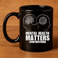 Mental Health Matters End The Stigma 11oz C Handle Ceramic Mug