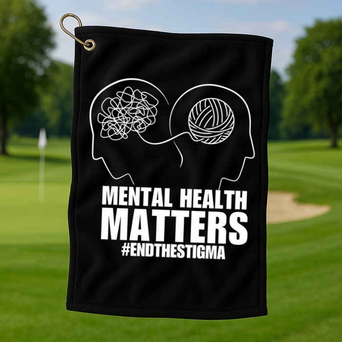 Mental Health Matters End The Stigma Golf Towel