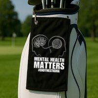 Mental Health Matters End The Stigma Golf Towel