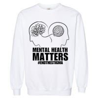 Mental Health Matters End The Stigma Garment-Dyed Sweatshirt