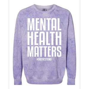 Mental Health Matters End The Stigma Tal Health Awareness Gift Colorblast Crewneck Sweatshirt