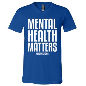 Mental Health Matters End The Stigma Tal Health Awareness Gift V-Neck T-Shirt