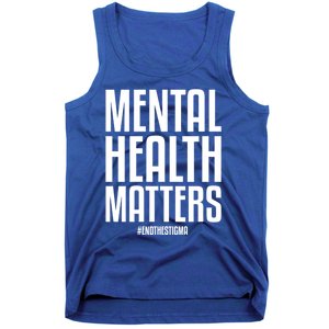 Mental Health Matters End The Stigma Tal Health Awareness Gift Tank Top