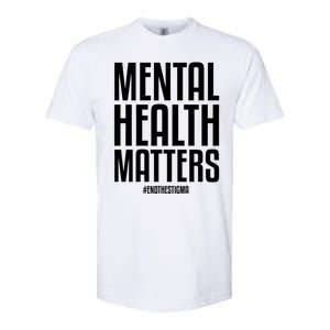 Mental Health Matters End The Stigma Tal Health Awareness Gift Softstyle CVC T-Shirt