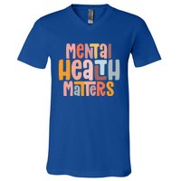 Mental Health Matters Tal Health Awareness Illness Gift V-Neck T-Shirt