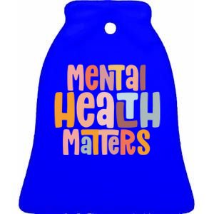 Mental Health Matters Tal Health Awareness Illness Gift Ceramic Bell Ornament