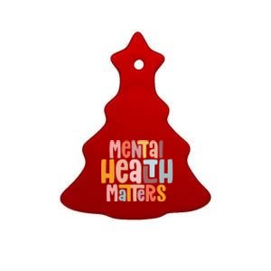 Mental Health Matters Tal Health Awareness Illness Gift Ceramic Tree Ornament