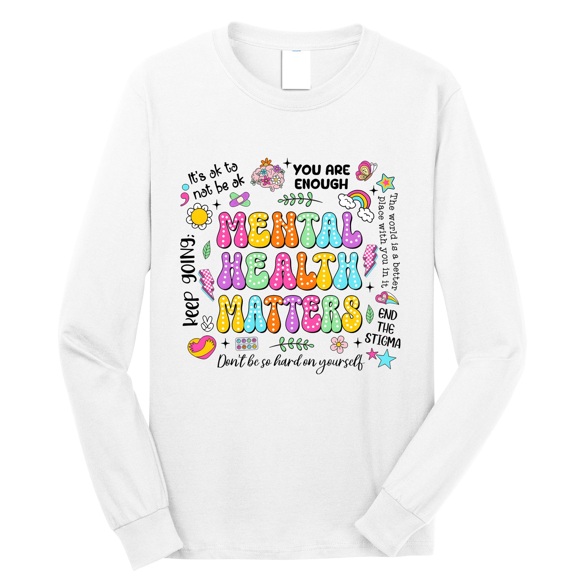 Mental Health Matters Quote Long Sleeve Shirt