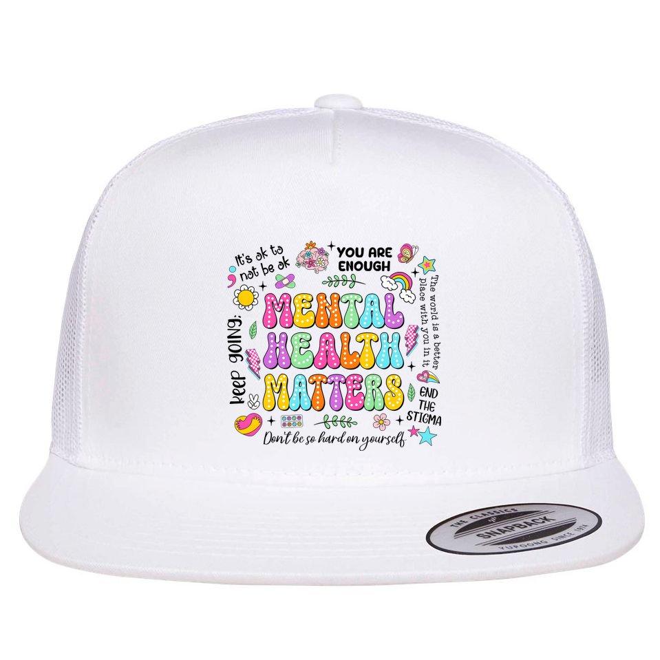 Mental Health Matters Quote Flat Bill Trucker Hat