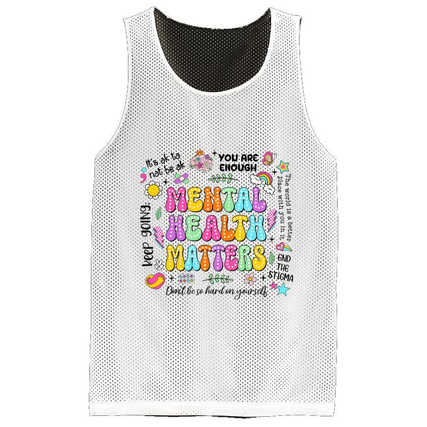 Mental Health Matters Quote Mesh Reversible Basketball Jersey Tank