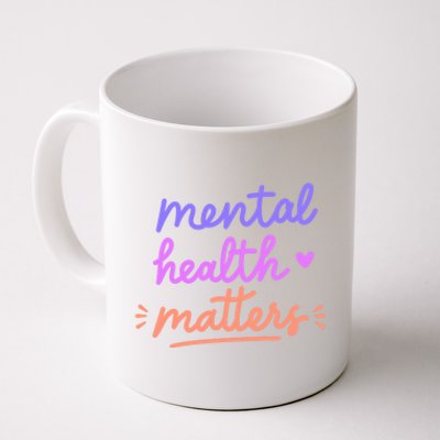 Mental Health Matters Gift Coffee Mug