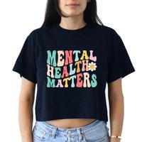 Mental Health Matters End The Stigma Crop Top