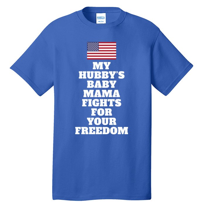 My Hubbys Mama Fights For Freedom Couple Spouse Joke Gift Tall T-Shirt