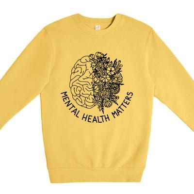 Mental Health Matters Hu Brain Flowers Health Awareness Gift Premium Crewneck Sweatshirt