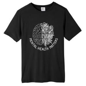 Mental Health Matters Hu Brain Flowers Health Awareness Gift Tall Fusion ChromaSoft Performance T-Shirt