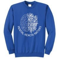 Mental Health Matters Hu Brain Flowers Health Awareness Gift Tall Sweatshirt