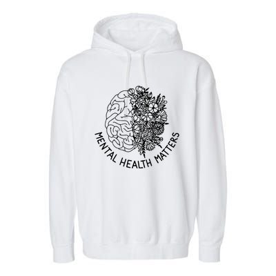 Mental Health Matters Hu Brain Flowers Health Awareness Gift Garment-Dyed Fleece Hoodie