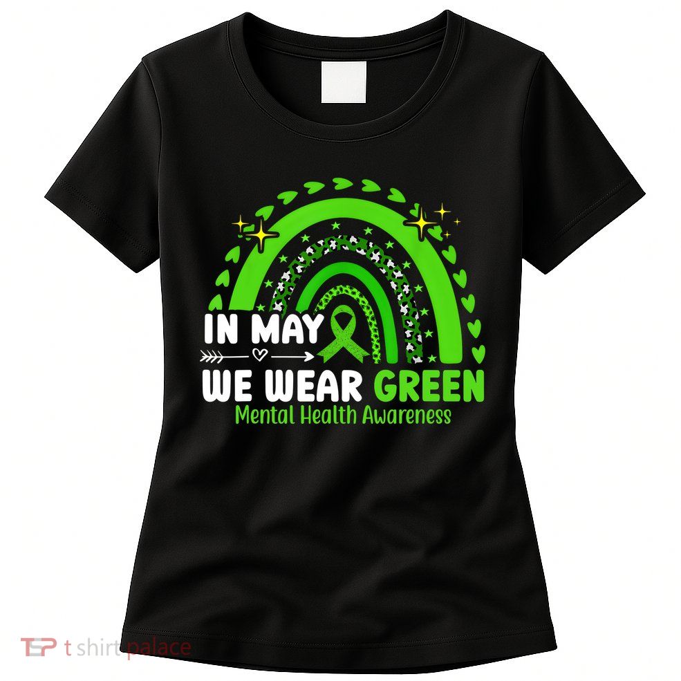 Mental Health Matters We Wear Green Mental Health Awareness Womens T-Shirt
