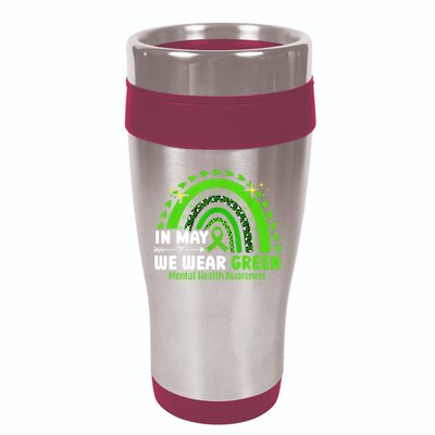 Mental Health Matters We Wear Green Mental Health Awareness 16oz Travel Tumbler