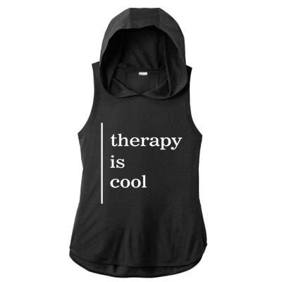 Mental Health Matters Therapy Is Cool Awareness Positive Gift Ladies PosiCharge Tri-Blend Wicking Draft Hoodie Tank