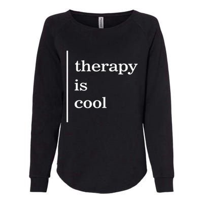 Mental Health Matters Therapy Is Cool Awareness Positive Gift Womens California Wash Sweatshirt