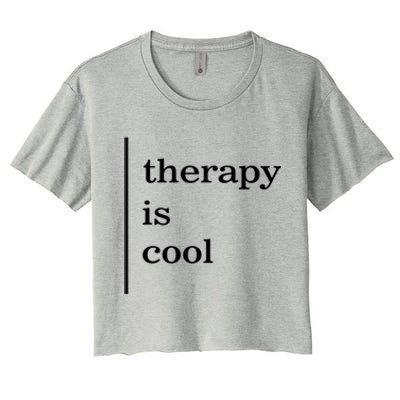 Mental Health Matters Therapy Is Cool Awareness Positive Gift Women's Crop Top Tee