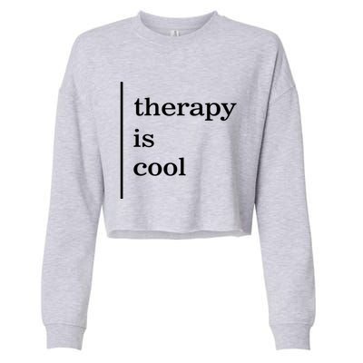 Mental Health Matters Therapy Is Cool Awareness Positive Gift Cropped Pullover Crew