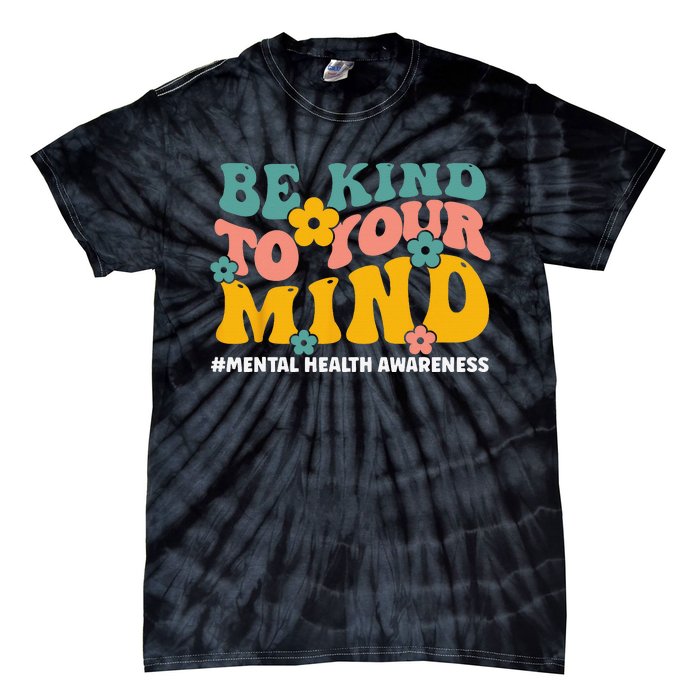 Mental Health Matters End The Stigma Mental Health Awareness Tie-Dye T-Shirt