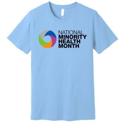 Minority Health Month Gift Cool Gift National Minority Health Month Cool Gift Premium T-Shirt