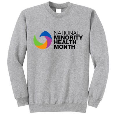 Minority Health Month Gift Cool Gift National Minority Health Month Cool Gift Tall Sweatshirt