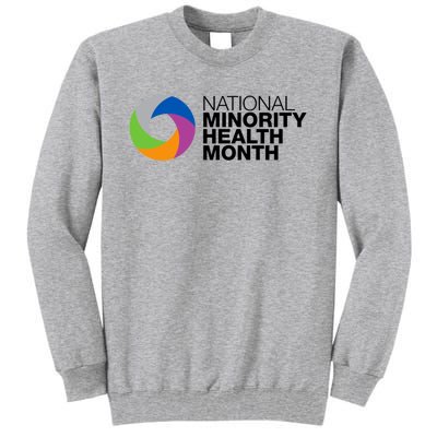 Minority Health Month Gift Cool Gift National Minority Health Month Cool Gift Tall Sweatshirt