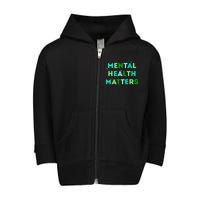 Mental Health Matters For Mental Health Awareness Month Toddler Zip Fleece Hoodie