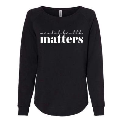 Mental Health Matters Awareness Womens California Wash Sweatshirt