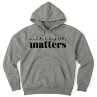 Mental Health Matters Awareness Hoodie