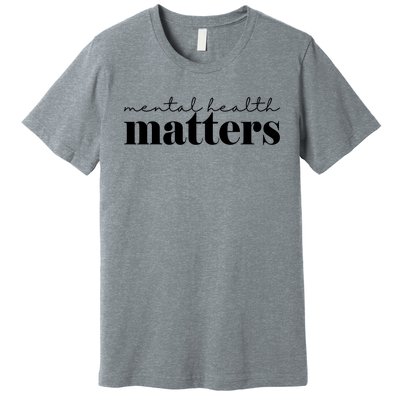 Mental Health Matters Awareness Premium T-Shirt