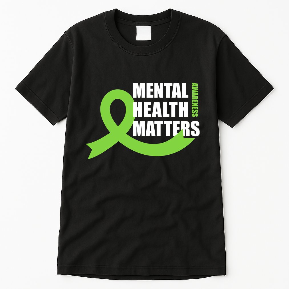 Mental Health Matters Quotes Health Awareness End The Stigma Tall T-Shirt
