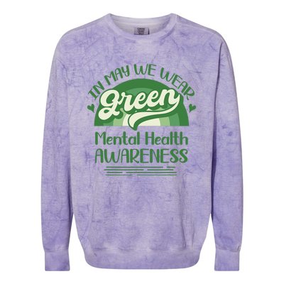 Mental Health Matters We Wear Green Mental Health Awareness Colorblast Crewneck Sweatshirt