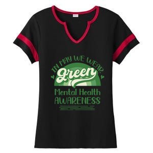 Mental Health Matters We Wear Green Mental Health Awareness Ladies Halftime Notch Neck Tee