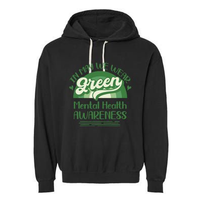 Mental Health Matters We Wear Green Mental Health Awareness Garment-Dyed Fleece Hoodie