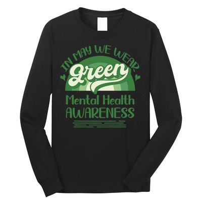 Mental Health Matters We Wear Green Mental Health Awareness Long Sleeve Shirt