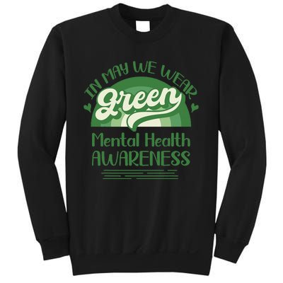 Mental Health Matters We Wear Green Mental Health Awareness Sweatshirt