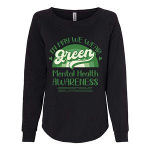 Mental Health Matters We Wear Green Mental Health Awareness Womens California Wash Sweatshirt