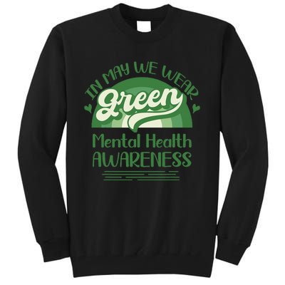 Mental Health Matters We Wear Green Mental Health Awareness Tall Sweatshirt