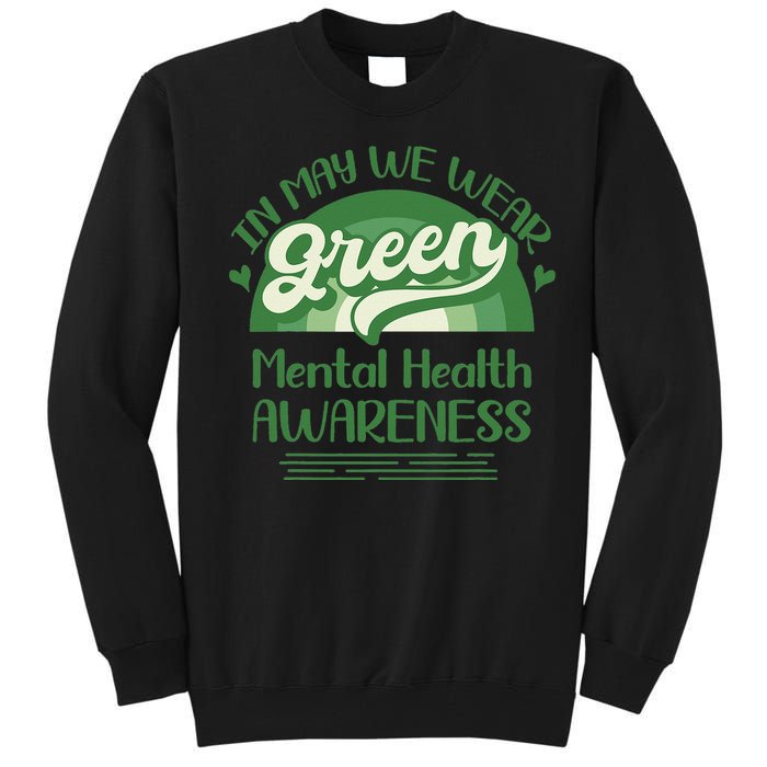 Mental Health Matters We Wear Green Mental Health Awareness Tall Sweatshirt