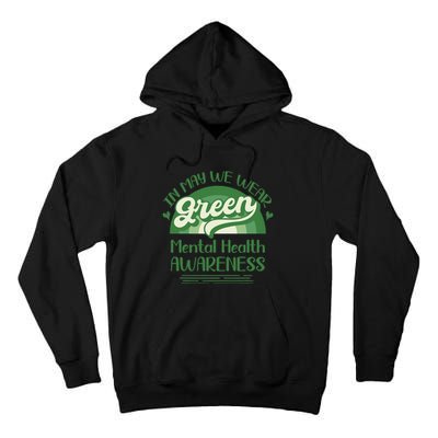 Mental Health Matters We Wear Green Mental Health Awareness Tall Hoodie