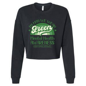 Mental Health Matters We Wear Green Mental Health Awareness Cropped Pullover Crew