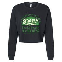 Mental Health Matters We Wear Green Mental Health Awareness Cropped Pullover Crew