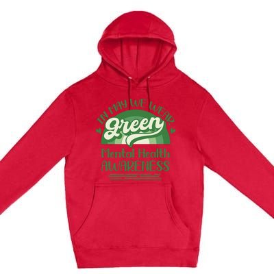 Mental Health Matters We Wear Green Mental Health Awareness Premium Pullover Hoodie