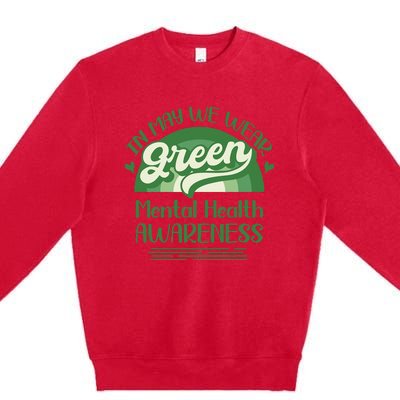 Mental Health Matters We Wear Green Mental Health Awareness Premium Crewneck Sweatshirt