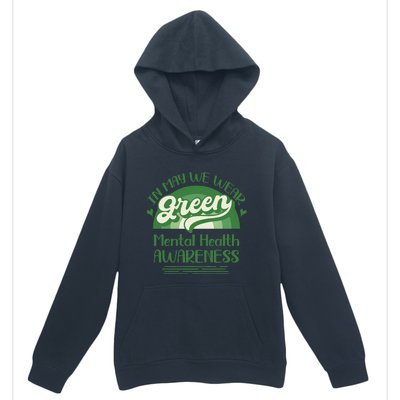 Mental Health Matters We Wear Green Mental Health Awareness Urban Pullover Hoodie